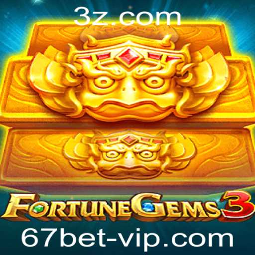 FortuneGems3: Descubra o Brilho das Recompensas com 67bet